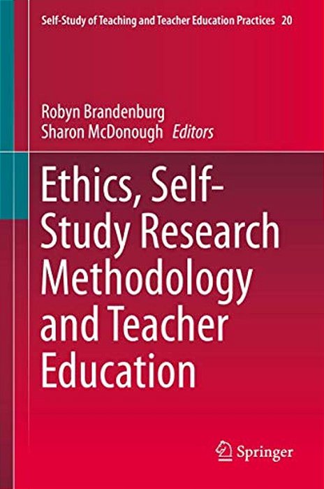 Ethics, Self-Study Research Methodology And Teacher Education-..
