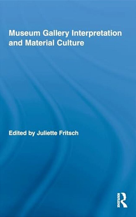 Museum Gallery Interpretation And Material Culture-..