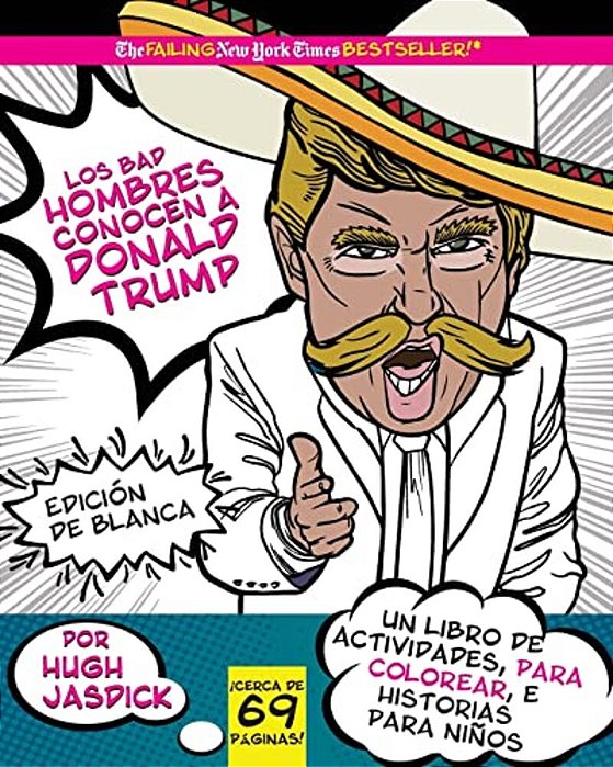 Los Bad Hombres Conocen A Donald Trump, Edición Blanca: Un Libro De Actividades, Para Colorear E Historias Para Niños-..
