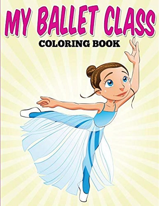 My Ballet Class Coloring Book-..