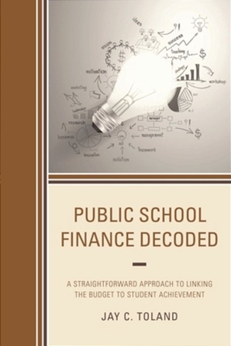 Public School Finance Decoded: A Straightforward Approach To Linking The Budget To Student Achievement-..