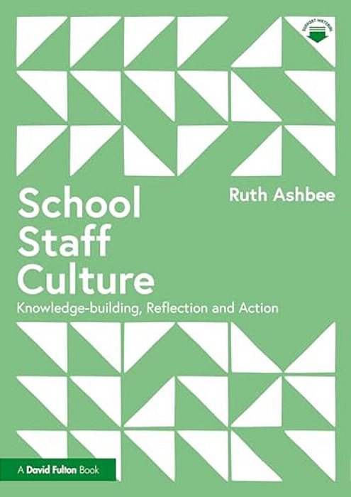 School Staff Culture: Knowledge-Building, Reflection And Action-..