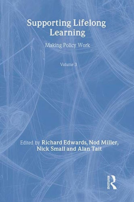 Supporting Lifelong Learning: Volume III: Making Policy Work-..
