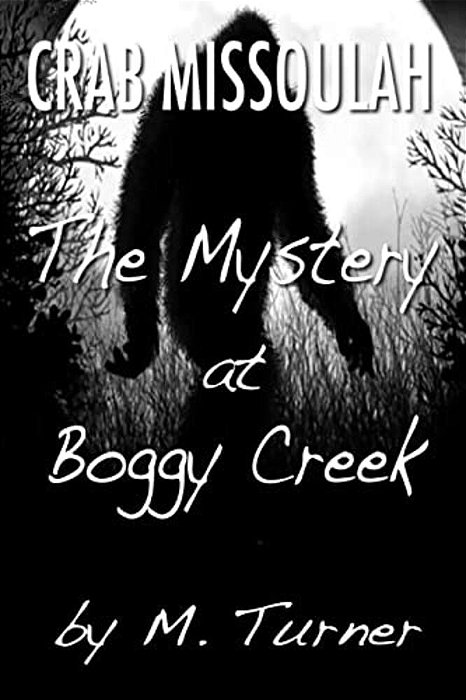 Crab Missoulah And The Mystery At Boggy Creek-..