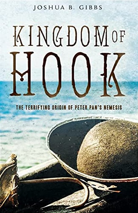 Kingdom Of Hook: The Terrifying Origin Of Peter Pan's Nemesis-..