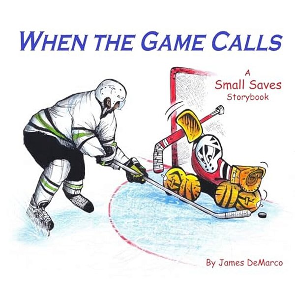 When The Game Calls: A Small Saves Storybook-..