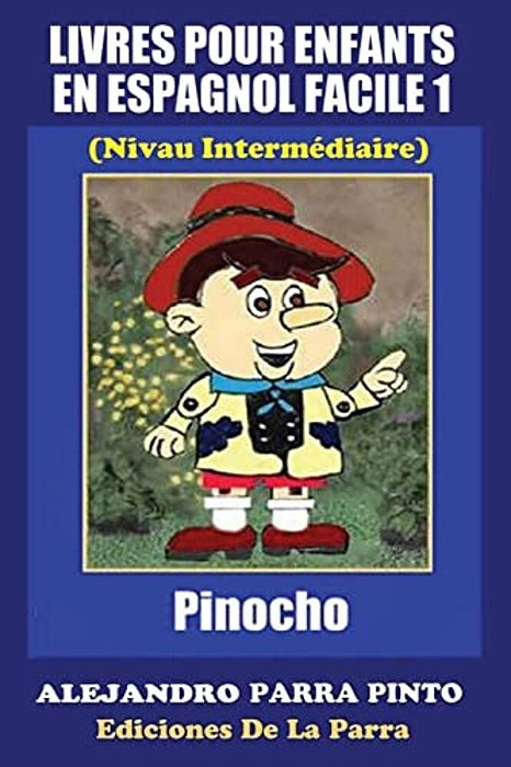 Livres Pour Enfants En Espagnol Facile 1: Pinocho-..