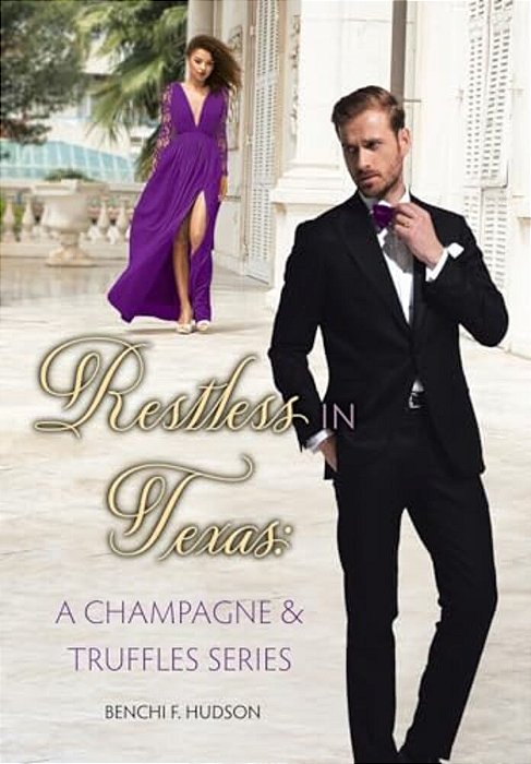 Restless In Texas: A Champagne & Truffles Series-..