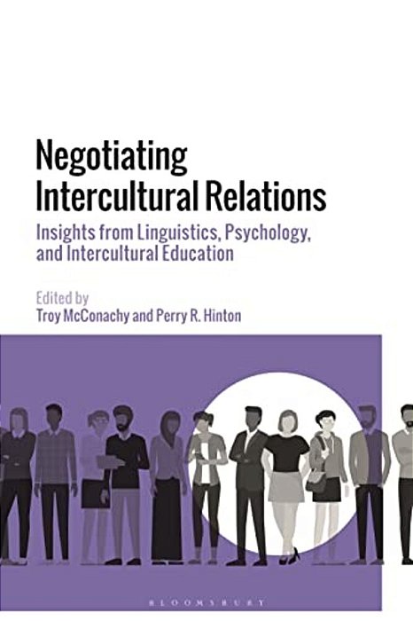 Negotiating Intercultural Relations: Insights From Linguistics, Psychology, And Intercultural Education-..