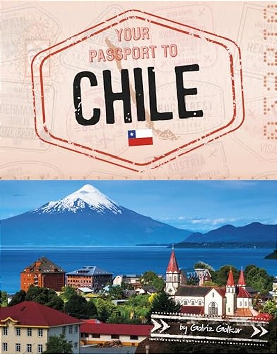 Your Passport To Chile-..