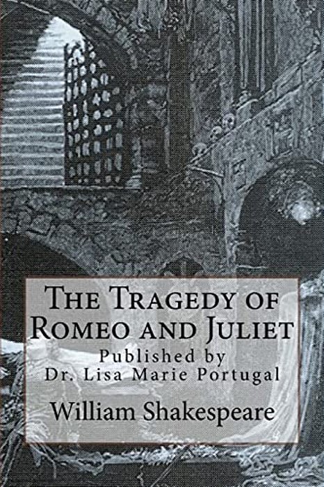 The Tragedy Of Romeo And Juliet: By William Shakespeare-..