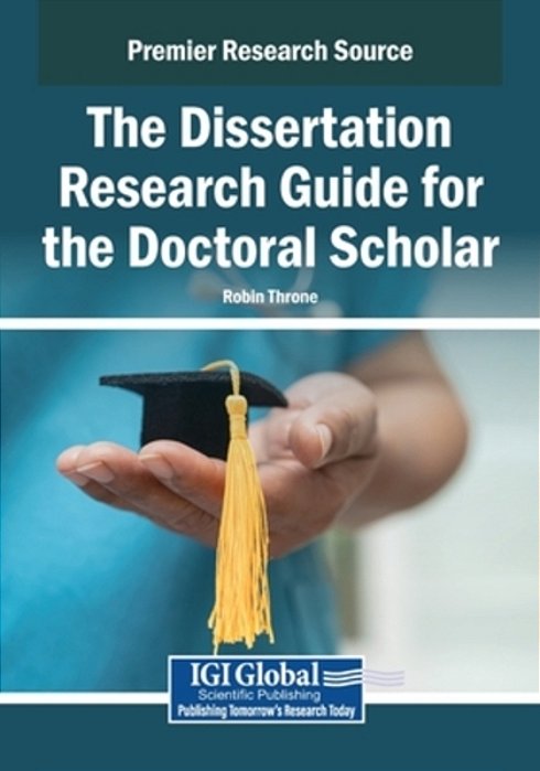The Dissertation Research Guide For The Doctoral Scholar-..