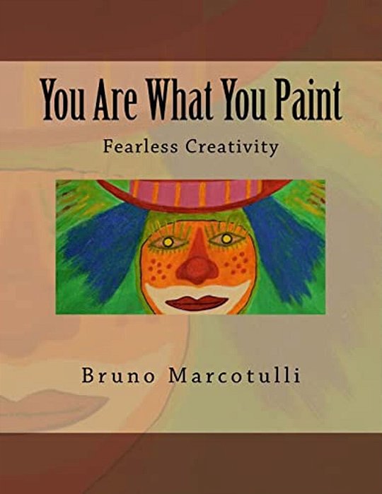You Are What You Paint: Fearless Creativity-..