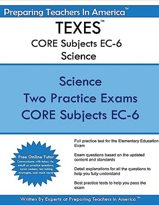 Texes Core Subjects Ec-6 Science: Texes Ec-6 Core Science Subtest-..