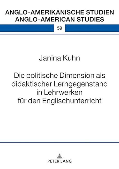 Die Politische Dimension Als Didaktischer Lerngegenstand In Lehrwerken Fuer Den Englischunterricht-..