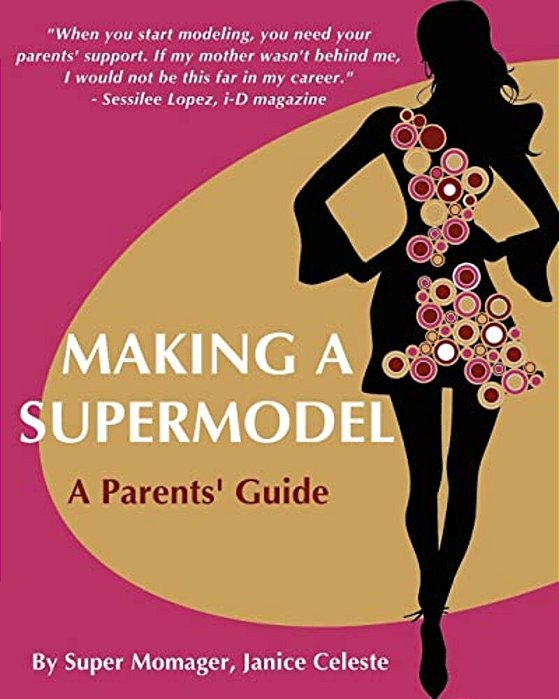 Making A Supermodel: A Parents' Guide-..