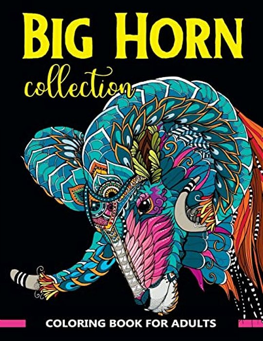 Big Horn Collection Coloring Book For Adults: Stunning Art Design In Big Horn Animals Theme For Color Therapy And Relaxation-..
