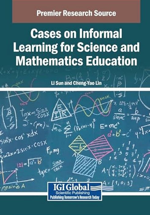 Cases On Informal Learning For Science And Mathematics Education-..