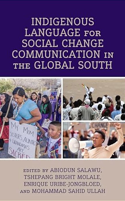 Indigenous Language For Social Change Communication In The Global South-..