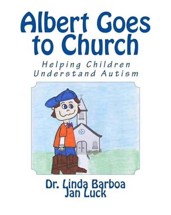 Albert Goes To Church: Helping Children Understand Autism-..