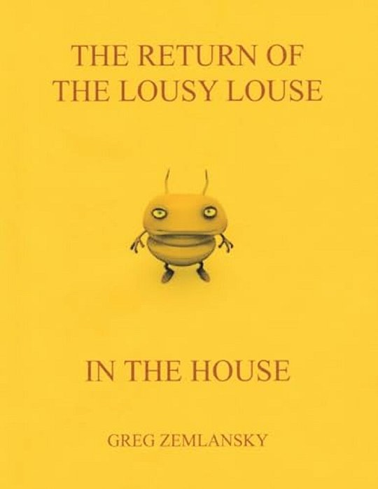 The Return Of The Lousy Louse In The House-..