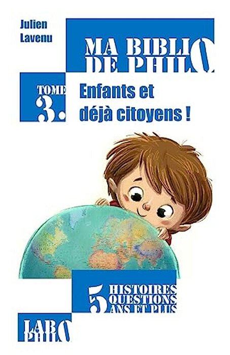 Ma Biblio De Philo - Tome 3: Enfants Et Déjà Citoyens-..