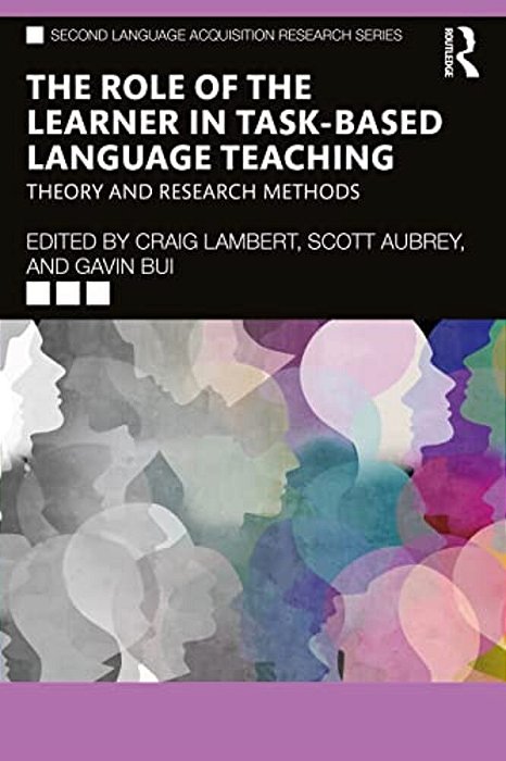 The Role Of The Learner In Task-Based Language Teaching: Theory And Research Methods-..