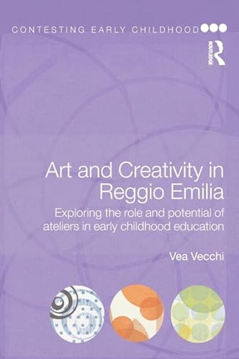 Art And Creativity In Reggio Emilia: Exploring The Role And Potential Of Ateliers In Early Childhood Education-..
