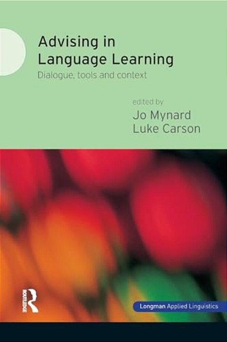 Advising In Language Learning: Dialogue, Tools And Context-..