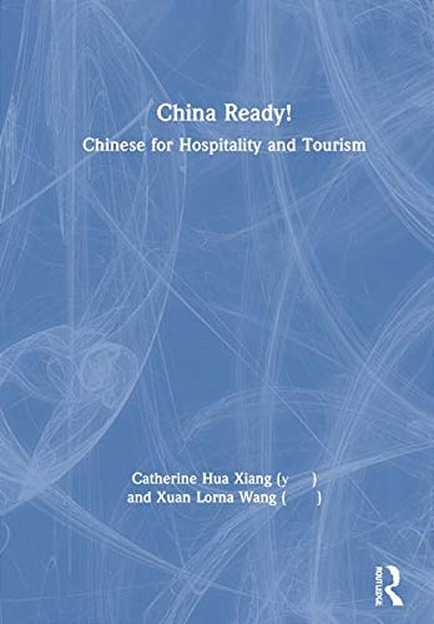 China Ready!: Chinese For Hospitality And Tourism-..