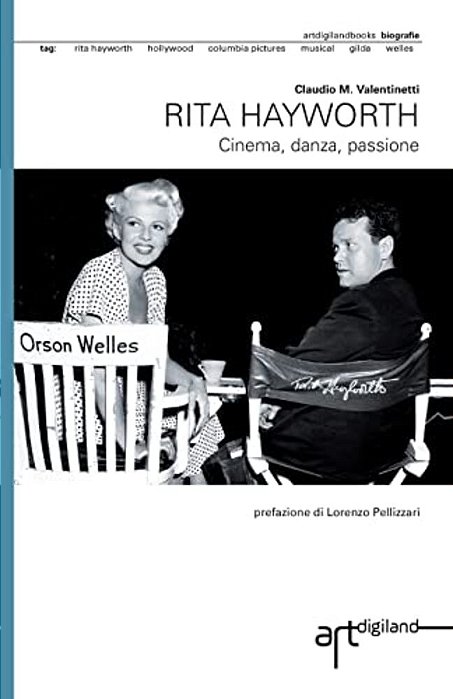 Rita Hayworth. Cinema, Danza, Passione-..