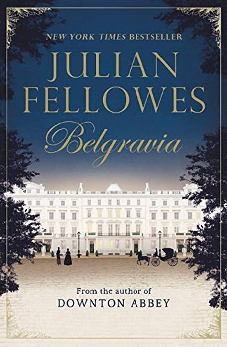 Julian Fellowes's Belgravia-..
