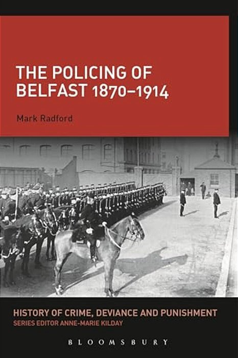 The Policing Of Belfast 1870-1914-..