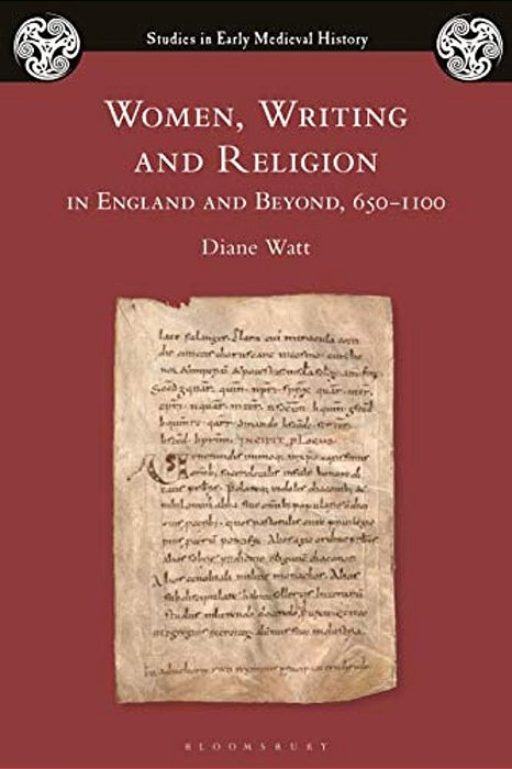 Women, Writing And Religion In England And Beyond, 650-1100-..