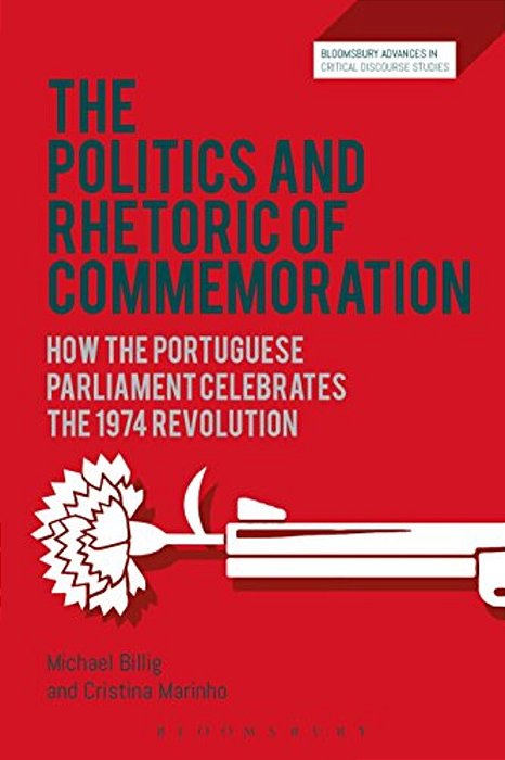 The Politics And Rhetoric Of Commemoration: How The Portuguese Parliament Celebrates The 1974 Revolution-..