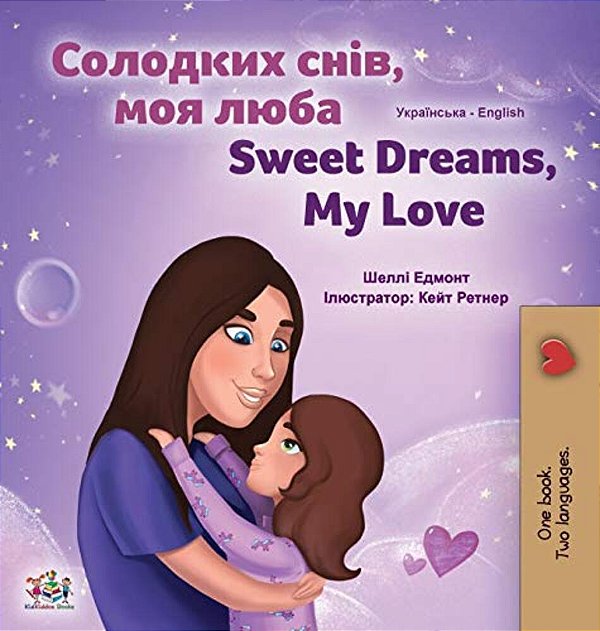 Sweet Dreams, My Love (Ukrainian English Bilingual Children's Book)-..