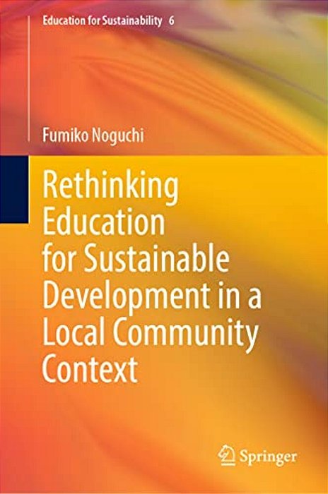 Rethinking Education For Sustainable Development In A Local Community Context-..