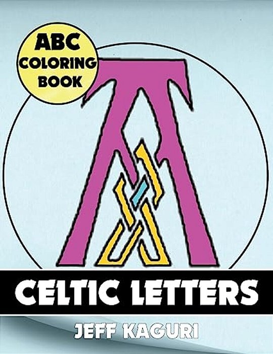 Abc Coloring Book: Celtic Letters-..