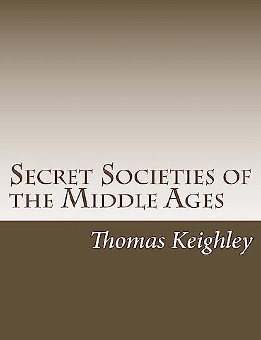 Secret Societies Of The Middle Ages-..