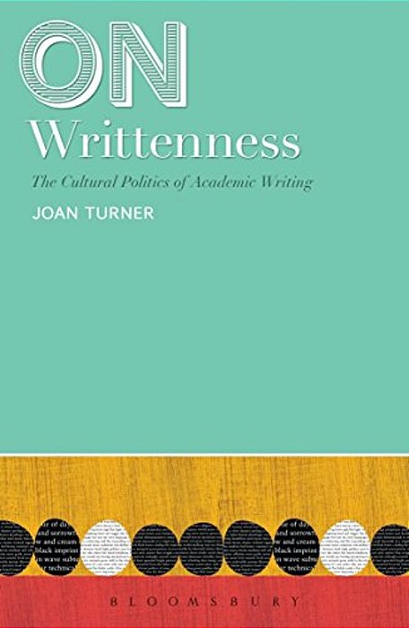 On Writtenness: The Cultural Politics Of Academic Writing-..