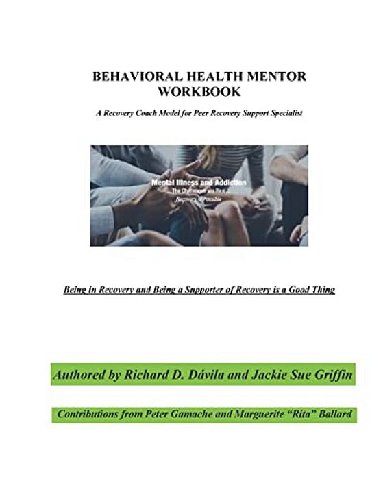 Behavioral Health Mentor: A Recovery Coach Model For Peer Recovery Support Specialist-..
