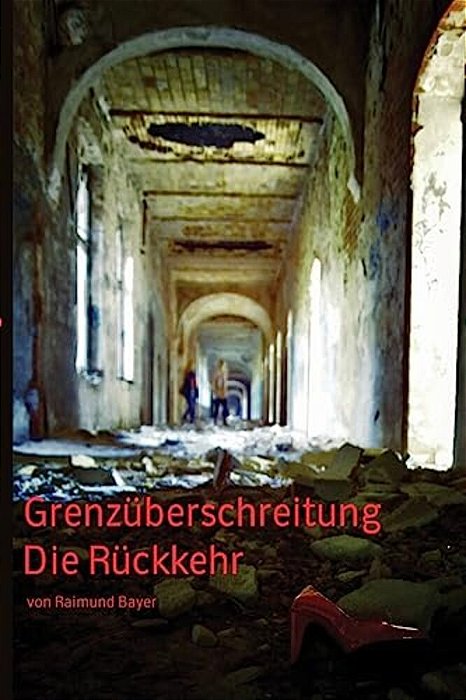 Grenzüberschreitung: Die Rückkehr-..
