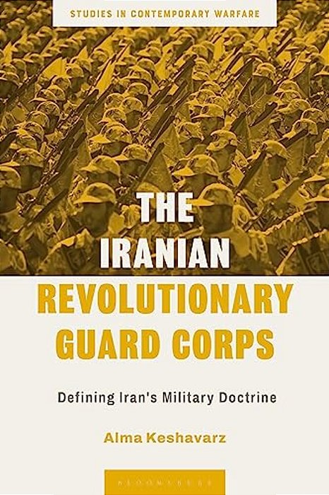 The Iranian Revolutionary Guard Corps: Defining Iran's Military Doctrine-..