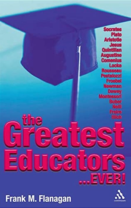 The Greatest Educators Ever-..