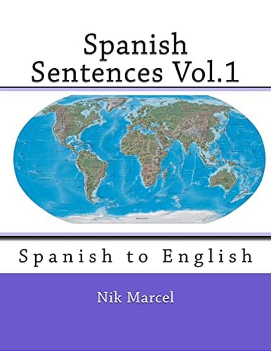 Spanish Sentences Vol.1: Spanish To English-..