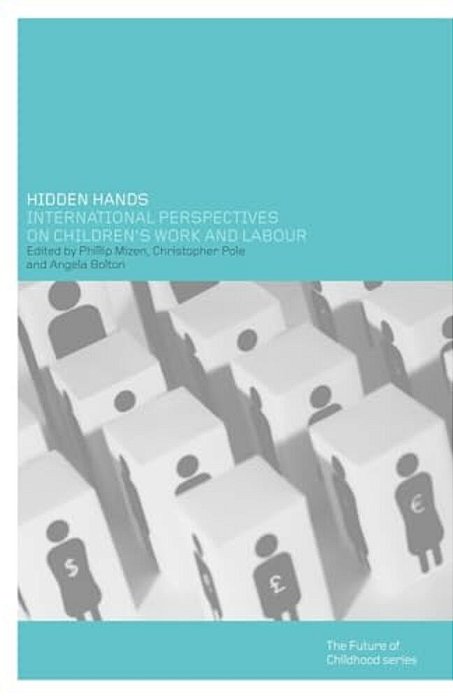 Hidden Hands: International Perspectives On Children's Work And Labour-..