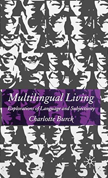 Multilingual Living: Explorations Of Language And Subjectivity-..