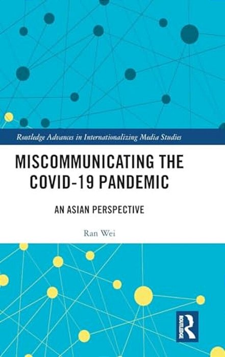 Miscommunicating The Covid-19 Pandemic: An Asian Perspective-..