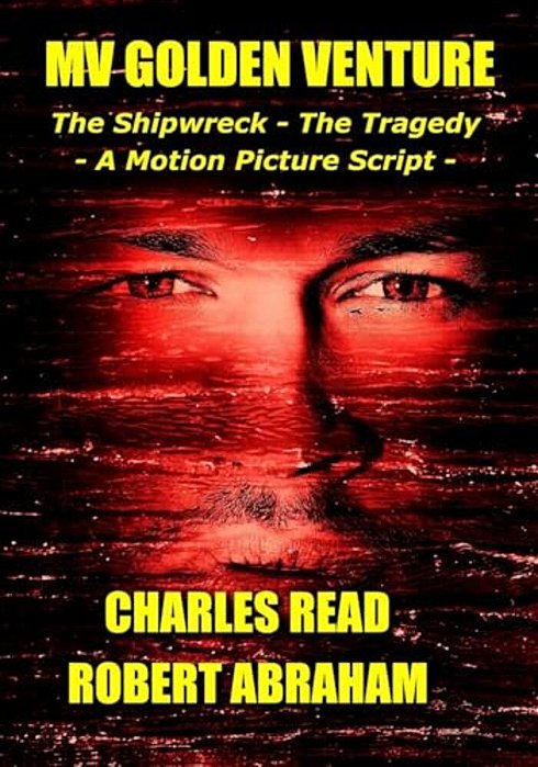 Golden Venture: The Shipwreck And Spies - A Movie Script-..