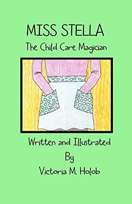 Miss Stella, The Child Care Magician-..